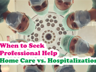 When to Seek Professional Help: Home Care vs. Hospitalization