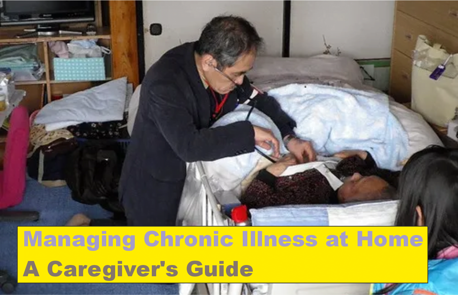 Managing Chronic Illness at Home: A Caregiver's Guide