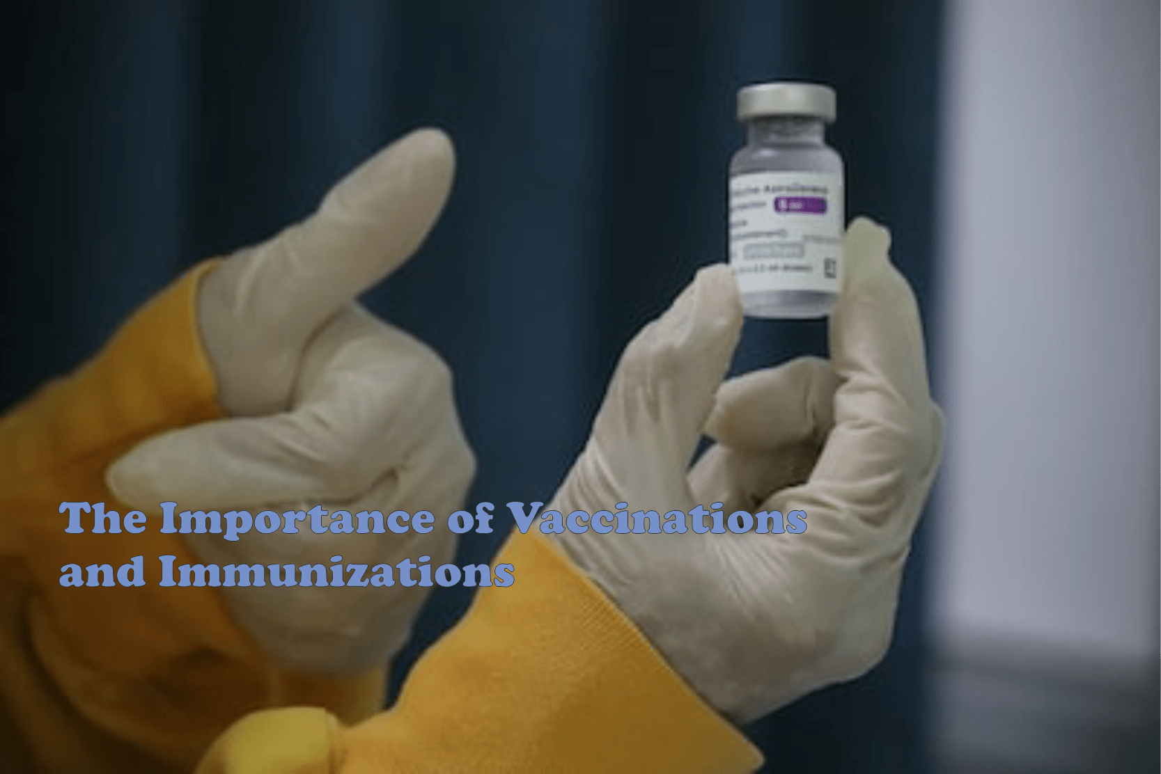 The Importance of Vaccinations and Immunizations