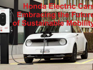 Honda Electric Cars: Embracing the Future of Sustainable Mobility