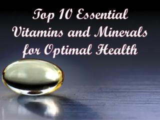 Top 10 Essential Vitamins and Minerals for Optimal Health
