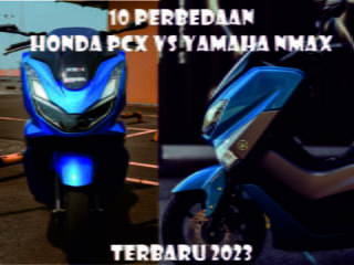 10 Perbedaan Honda PCX VS Yamaha NMAX Terbaru 2023