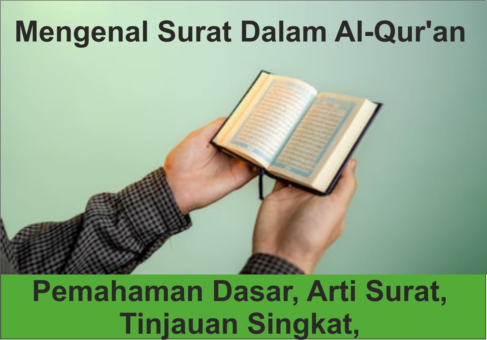 Surat Dalam Al-Qur'an: Pemahaman Dasar, Arti Surat, dan Tinjauan Singkat,