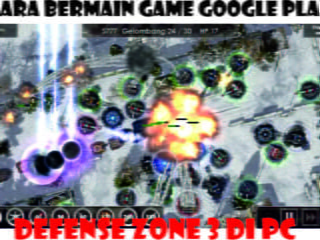 Cara bermain game google play defense zone 3 di pc