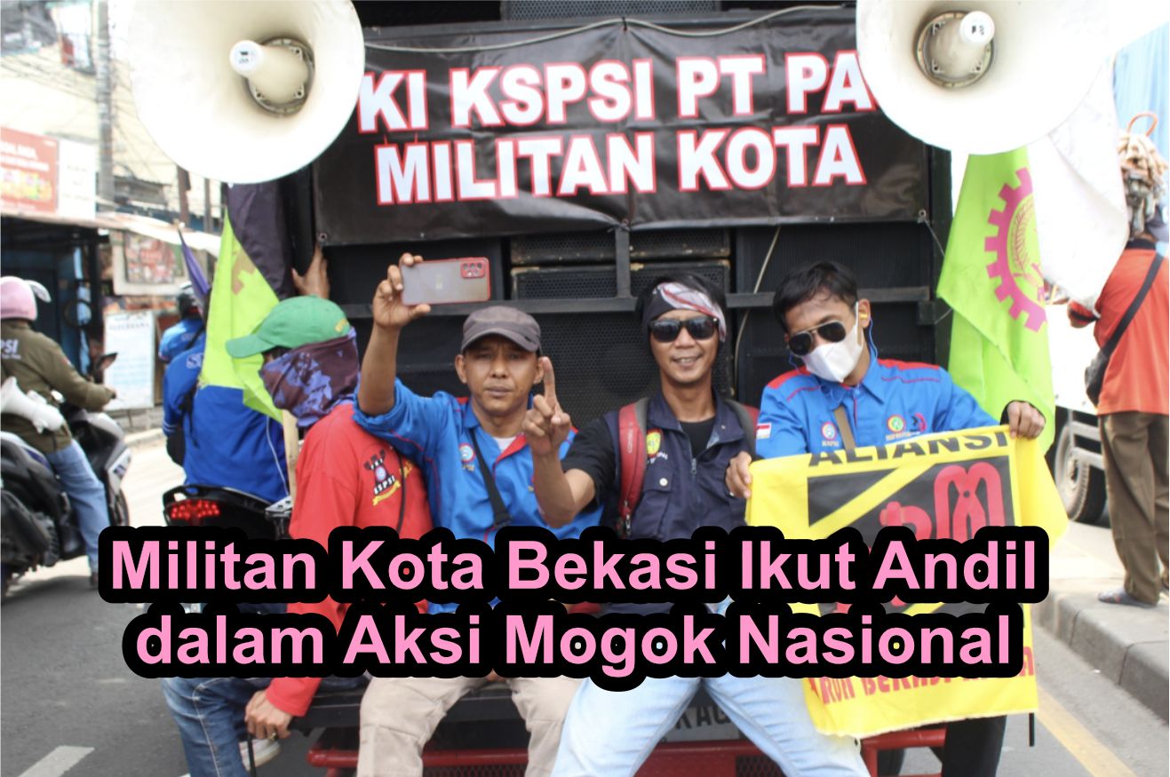 Militan Kota Bekasi Ikut Andil dalam Aksi Mogok Nasional